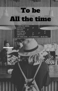 To Be All The Time