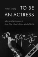 To Be An Actress
