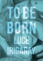 To Be Born - Preview