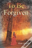 To Be Forgiven