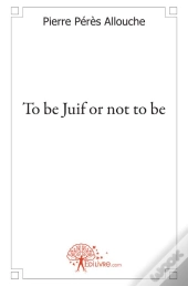 To Be Juif Or Not To Be