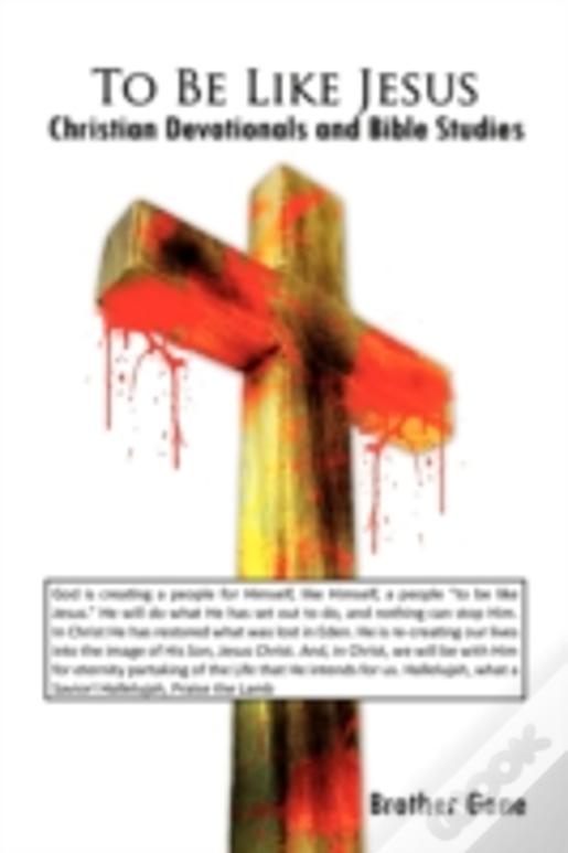 To Be Like Jesus