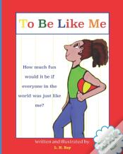 To Be Like Me