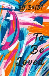 To Be Loved
