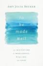 To Be Made Well - Preview