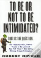 To Be Or Not To Be Intimidated?