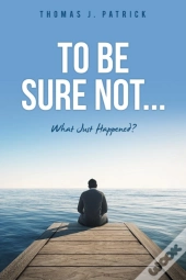 To Be Sure Not...