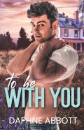 To Be With You