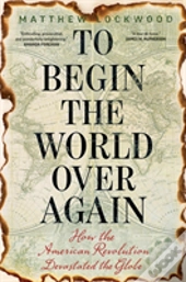 To Begin The World Over Again