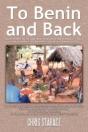 To Benin And Back: Short Stories, Essays, And Reflections About Life In Benin As A Peace Corps Volunteer And The Subsequent Readjustment Process. - Preview
