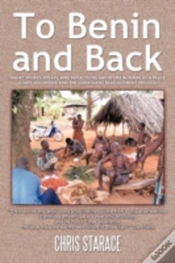 Capa do artigo To Benin And Back: Short Stories, Essays, And Reflections About Life In Benin As A Peace Corps Volunteer And The Subsequent Readjustment Process.