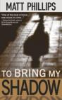 To Bring My Shadow - Preview