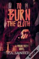 To Burn The Cloth