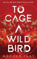 To Cage A Wild Bird