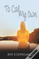 To Call My Own
