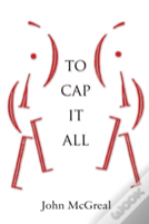 To Cap It All