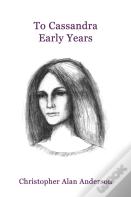 To Cassandra--Early Years