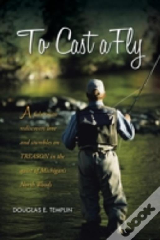 To Cast A Fly
