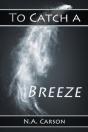 To Catch A Breeze - Preview