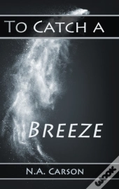 To Catch A Breeze