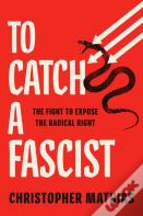 To Catch A Fascist