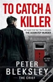 Capa do artigo To Catch A Killer - My Hunt For The Truth Behind The Doorstep Murder