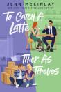 To Catch A Latte Thick As Thieves - Preview