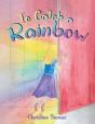 To Catch A Rainbow - Preview
