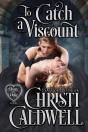 To Catch A Viscount - Preview