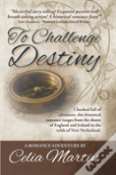 To Challenge Destiny