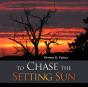 To Chase The Setting Sun - Preview
