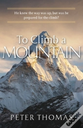 To Climb A Mountain: He Knew The Way Was