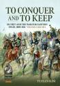 To Conquer And To Keep - Suchet And The War For Eastern Spain, 1809-1814 - Preview