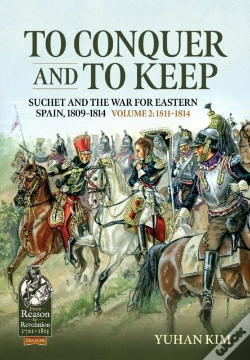 Capa do artigo To Conquer And To Keep - Suchet And The War For Eastern Spain, 1809-1814