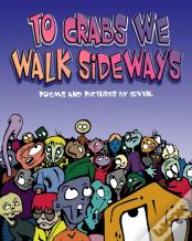 To Crabs We Walk Sideways