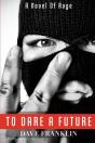 To Dare A Future: A Novel Of Rage - Preview