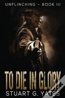 To Die In Glory