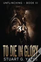 To Die In Glory
