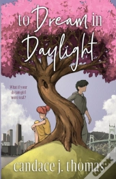 To Dream In Daylight