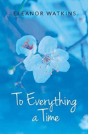 To Everything A Time - Preview
