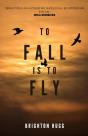 To Fall Is To Fly - Preview