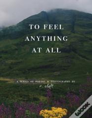 To Feel Anything At All