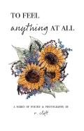 To Feel Anything At All