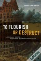 To Flourish Or Destruct