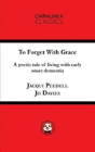 To Forget With Grace - Preview