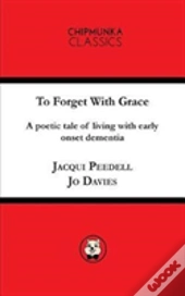 To Forget With Grace