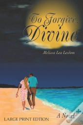 To Forgive, Divine - A Novel