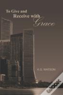 To Give And Receive With Grace