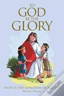 To God Be The Glory
