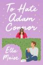 To Hate Adam Connor - Preview
